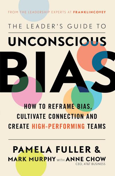 The Leader’s Guide to Unconscious Bias