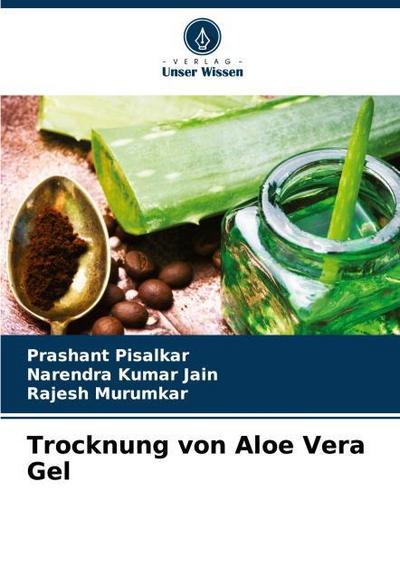 Trocknung von Aloe Vera Gel