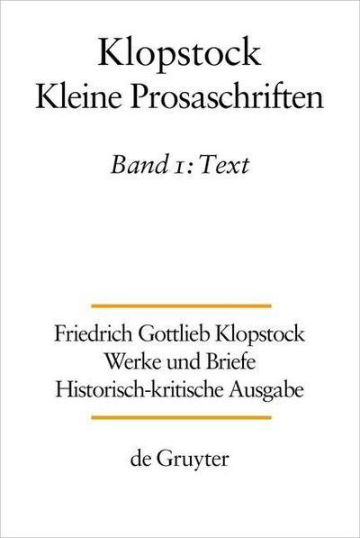 Friedrich Gottlieb Klopstock: Werke und Briefe. Abteilung Werke IX: Kleine Prosaschriften Text