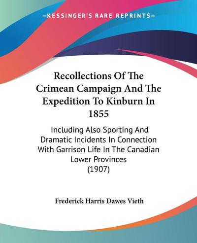 Recollections Of The Crimean Campaign And The Expedition To Kinburn In 1855