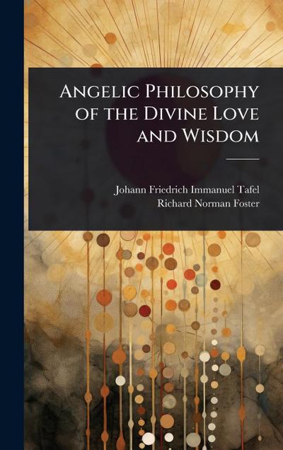 Angelic Philosophy of the Divine Love and Wisdom