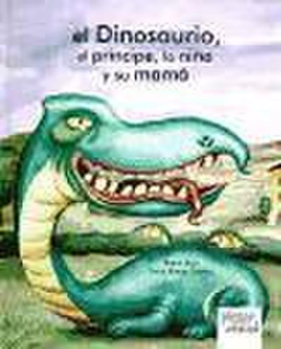 El dinosaurio, el príncipe, la niña y su mamá