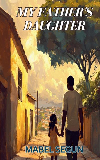 Segun, M: My Father’s Daughter