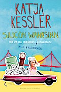Silicon Wahnsinn: Wie ich mal mit Schatzi nach Kalifornien auswanderte