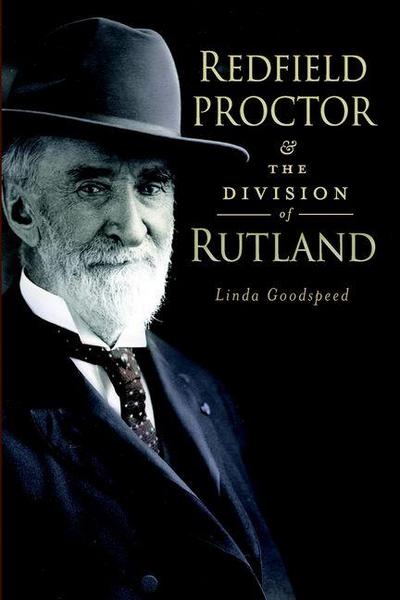 Redfield Proctor & the Division of Rutland