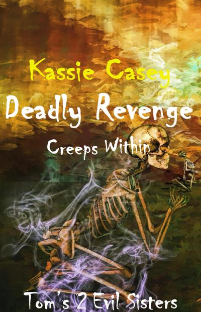 Deadly Revenge Creeps Within