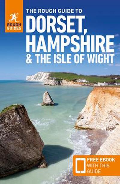 The Rough Guide to Dorset, Hampshire and the Isle of Wight: Travel Guide with eBook