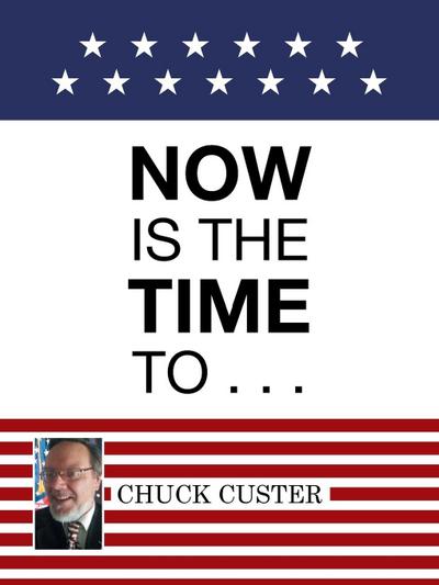 Now Is the Time To . . .