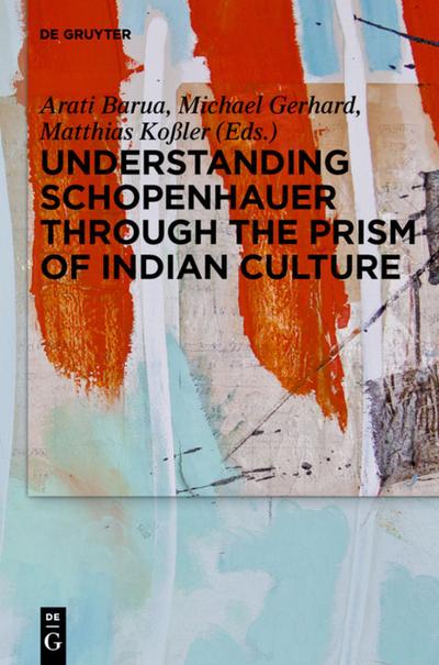 Understanding Schopenhauer trough the prism of Indian Culture