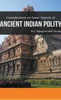 Considerations on Some Aspects of ANCIENT INDIAN POLITY