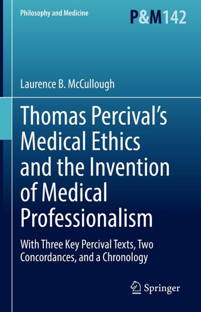 Thomas Percival’s Medical Ethics and the Invention of Medical Professionalism