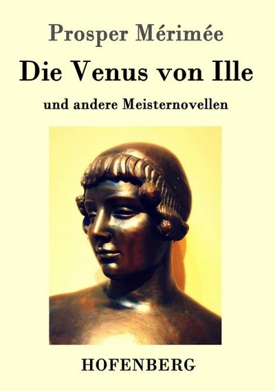 Die Venus von Ille: und andere Meisternovellen