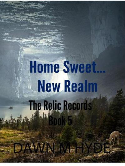 Home Sweet...New Realm (The Relics Records, #5)