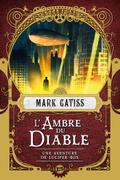 Une aventure de Lucifer Box, T2 : L’Ambre du diable