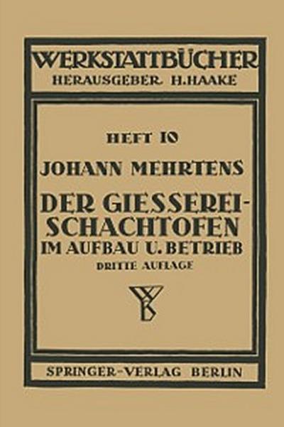 Der Gießerei-Schachtofen im Aufbau und Betrieb