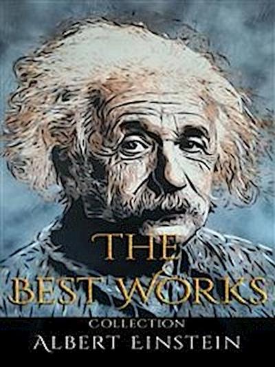Albert Einstein: The Best Works