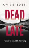 Dead Late (Things Unseen, #3)
