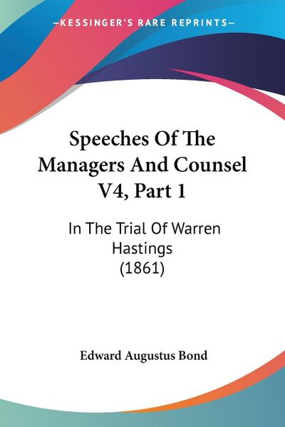 Speeches Of The Managers And Counsel V4, Part 1