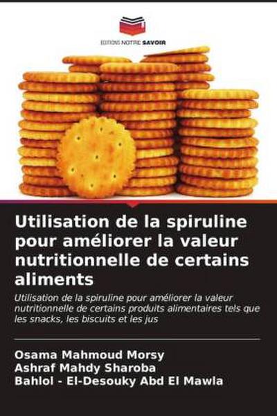Utilisation de la spiruline pour améliorer la valeur nutritionnelle de certains aliments