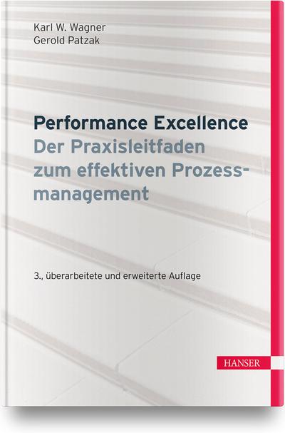 Performance Excellence - Der Praxisleitfaden zum effektiven Prozessmanagement