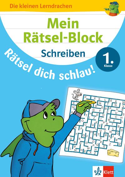Klett Mein Rätsel-Block Rätsel dich schlau! Schreiben 1. Klasse: Deutsch Grundschule (Die kleinen Lerndrachen)