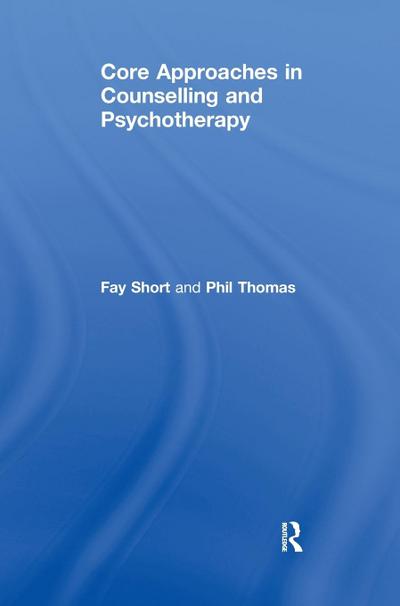 Core Approaches in Counselling and Psychotherapy