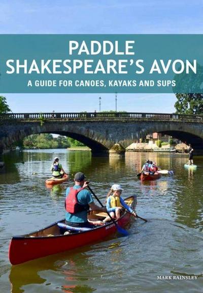 Paddle Shakespeare’s Avon