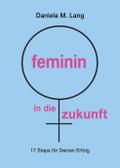 feminin in die zukunft
