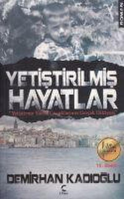 Yetistirilmis Hayatlar