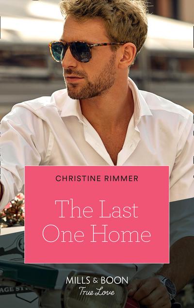 The Last One Home (Mills & Boon True Love) (The Bravos of Valentine Bay, Book 11)