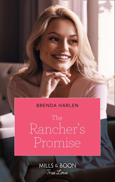 The Rancher’s Promise (Mills & Boon True Love) (Match Made in Haven, Book 10)