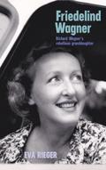 Friedelind Wagner: Richard Wagner’s Rebellious Granddaughter