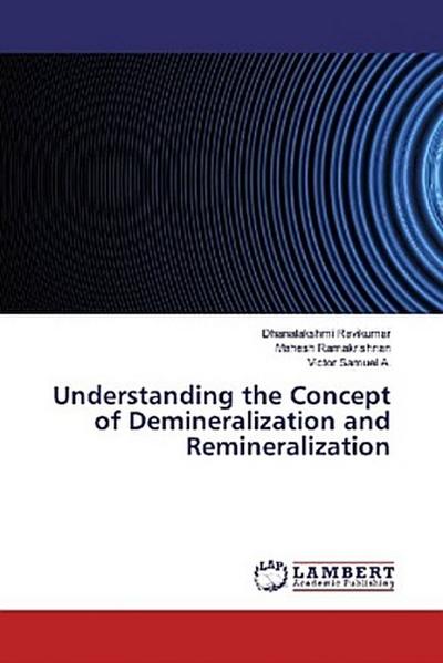 Understanding the Concept of Demineralization and Remineralization