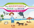 THE ADVENTURES OF FOXIE THE DOXIE AT THE BEACH