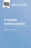 O tempo redescoberto de Marcel Proust (Análise do livro)