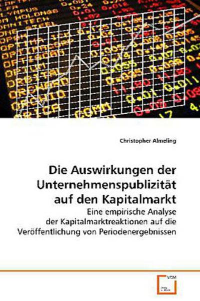 Die Auswirkungen der Unternehmenspublizität auf den Kapitalmarkt