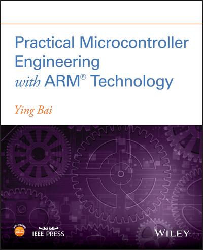 Practical Microcontroller Engineering with ARM- Technology