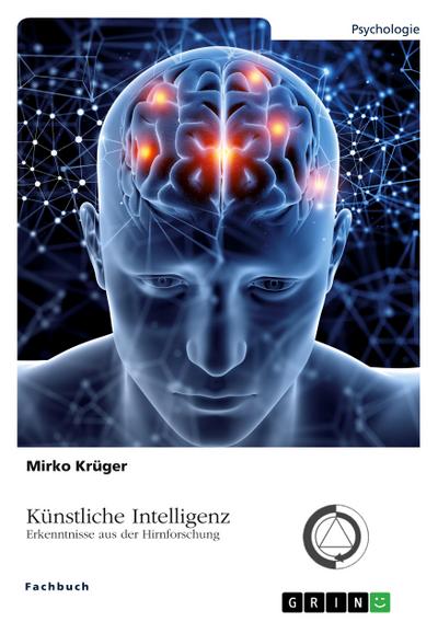 Künstliche Intelligenz. Erkenntnisse aus der Hirnforschung