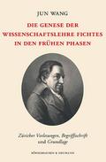 Die Genese der Wissenschaftslehre Fichtes in den frühen Phasen