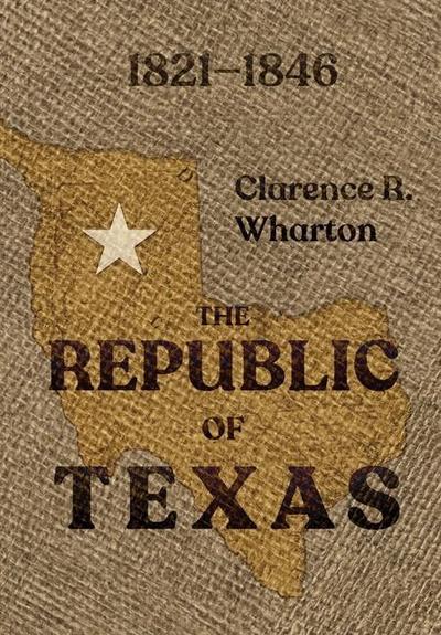 Wharton’s Republic of Texas