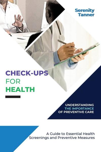 Check-Ups for Health-Understanding the Importance of Preventive Care