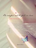 Be careful not to fall in love