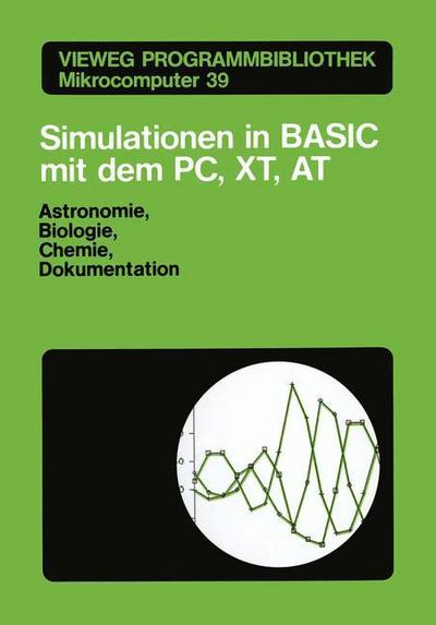 Vieweg Programmbibliothek Mikrocomputer Simulationen in BASIC mit dem IBM PC, XT, AT