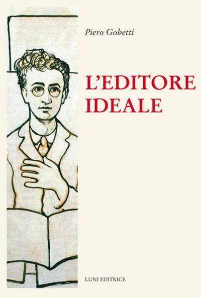 L’ editore ideale. Frammenti autobiografici con iconografia
