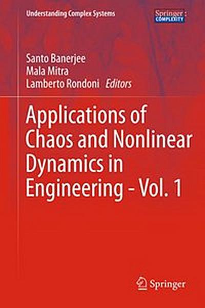 Applications of Chaos and Nonlinear Dynamics in Engineering - Vol. 1