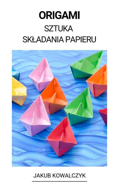 Origami (Sztuka Skladania Papieru)