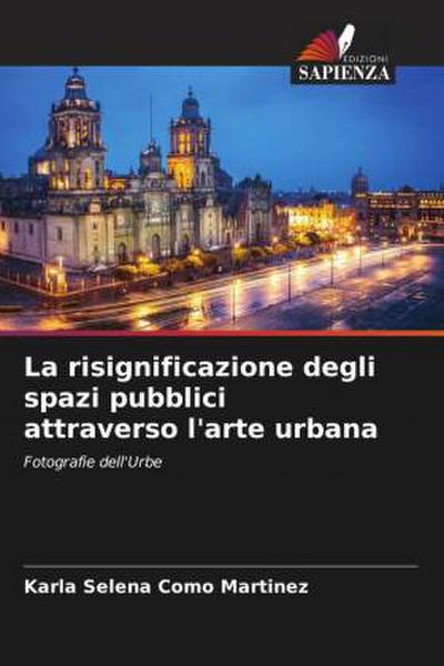La risignificazione degli spazi pubblici attraverso l’arte urbana