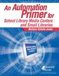 An Automation Primer for School Library Media Centers