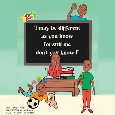 I May Different As You Know I’m Still Me Don’t You Know!