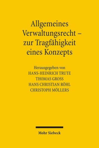 Allgemeines Verwaltungsrecht - zur Tragfähigkeit eines Konzepts